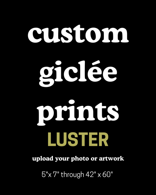 custom giclée prints - LUSTER