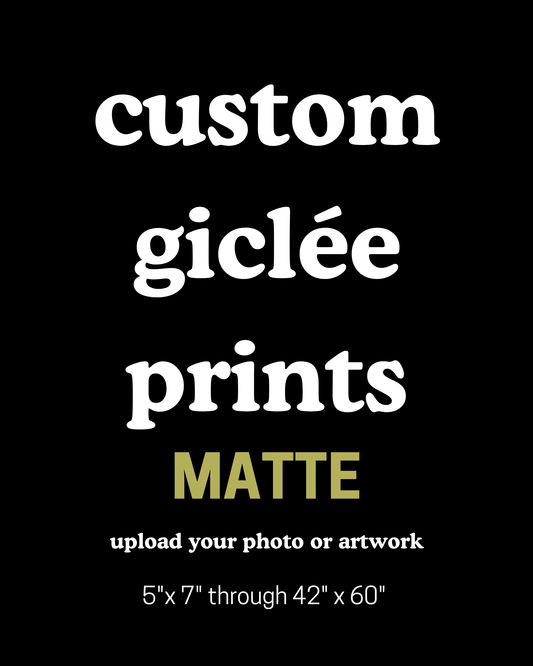 custom giclée prints - MATTE